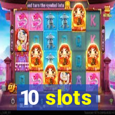 10 slots