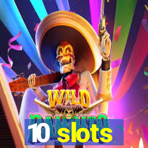 10 slots