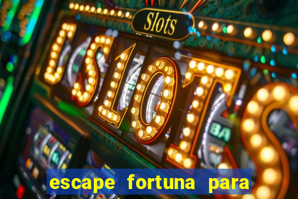 escape fortuna para fan 160