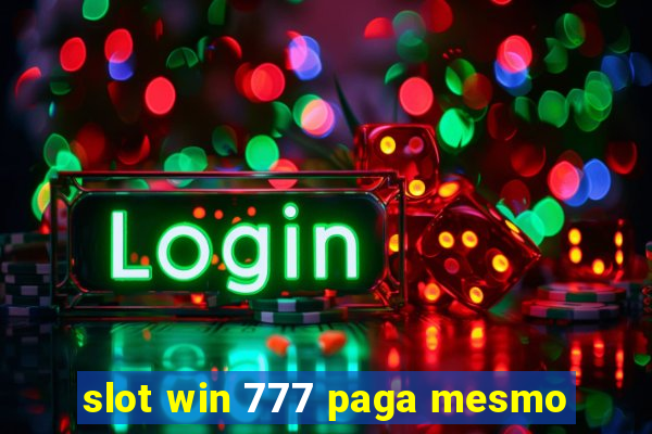 slot win 777 paga mesmo