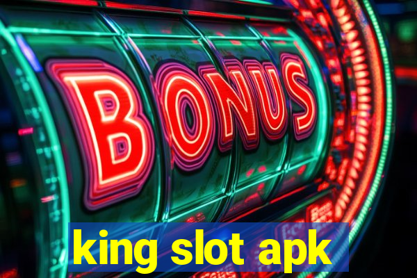 king slot apk