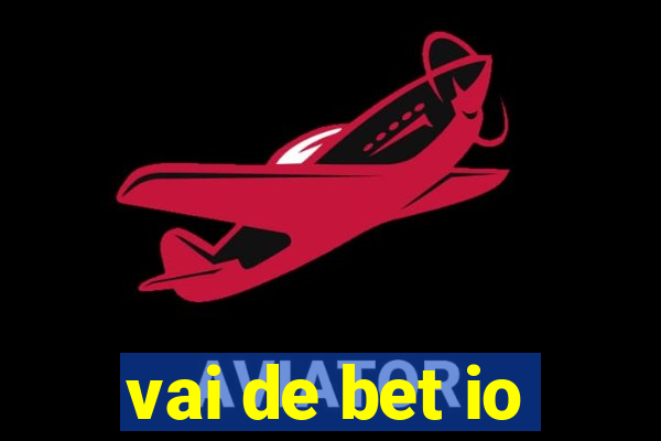 vai de bet io