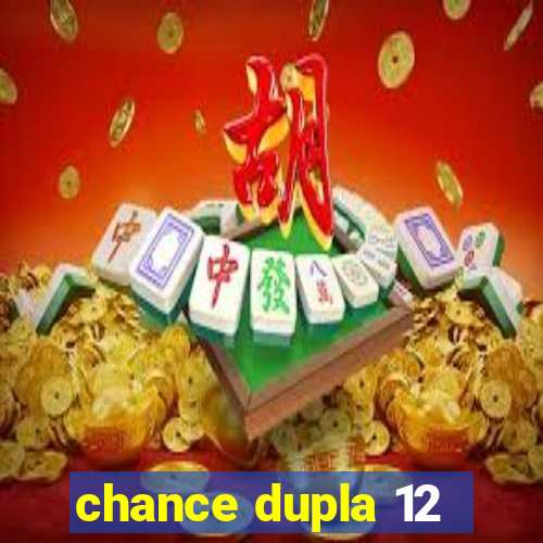 chance dupla 12