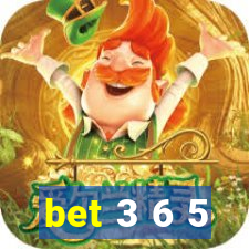 bet 3 6 5