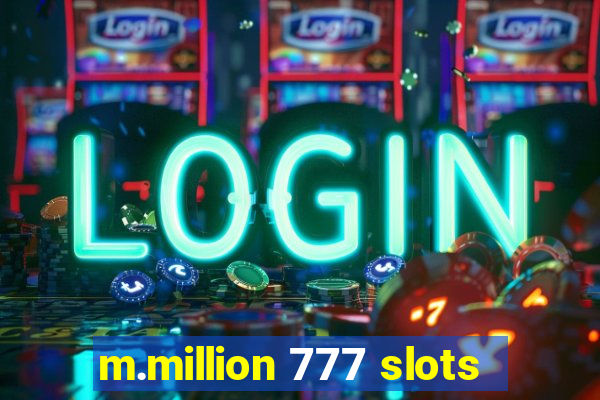 m.million 777 slots