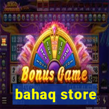 bahaq store