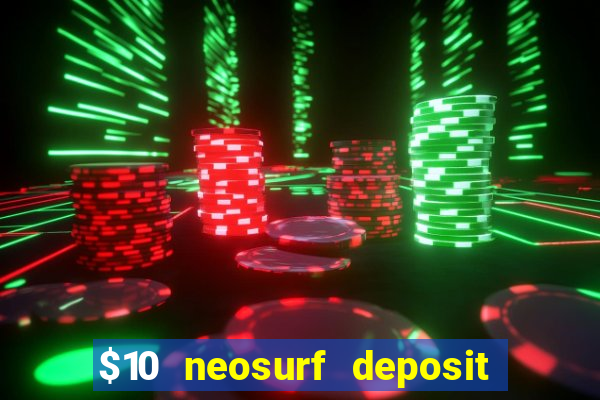 $10 neosurf deposit casinos australia