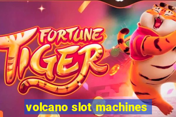 volcano slot machines