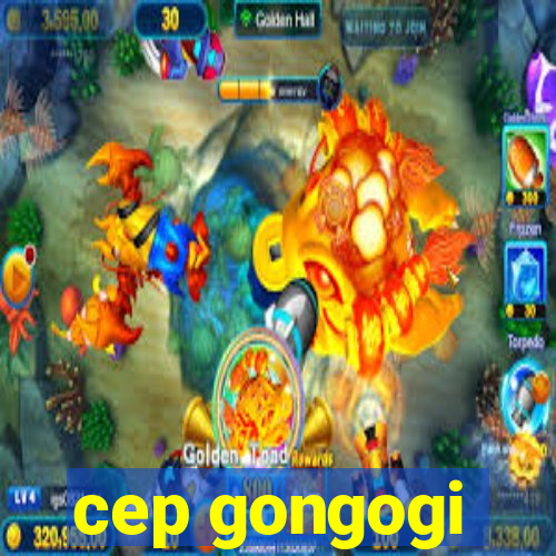 cep gongogi