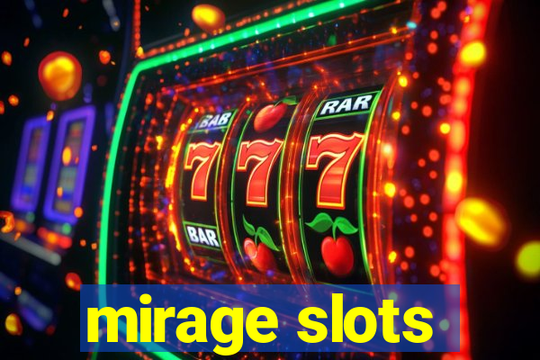 mirage slots