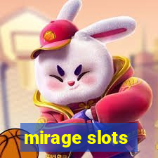 mirage slots