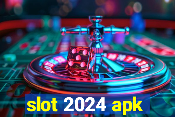 slot 2024 apk