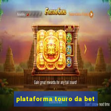 plataforma touro da bet