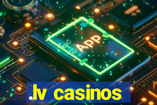 .lv casinos