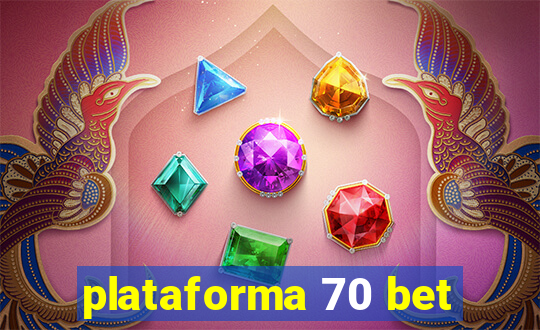 plataforma 70 bet