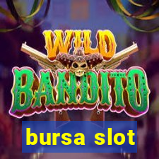 bursa slot