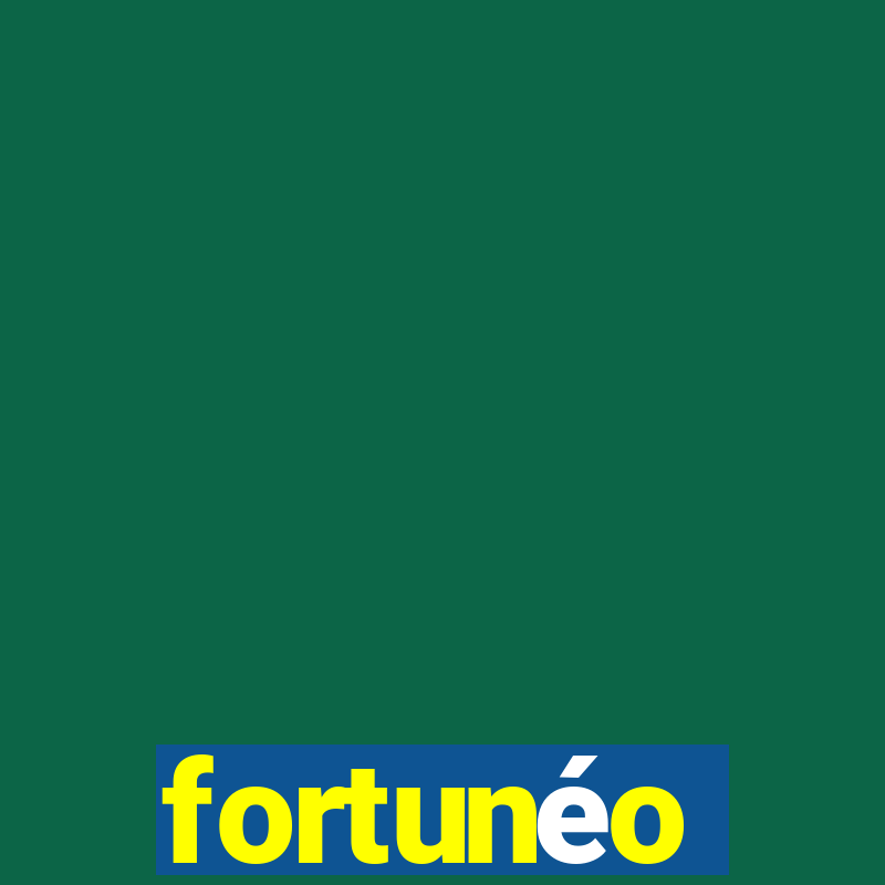 fortunéo