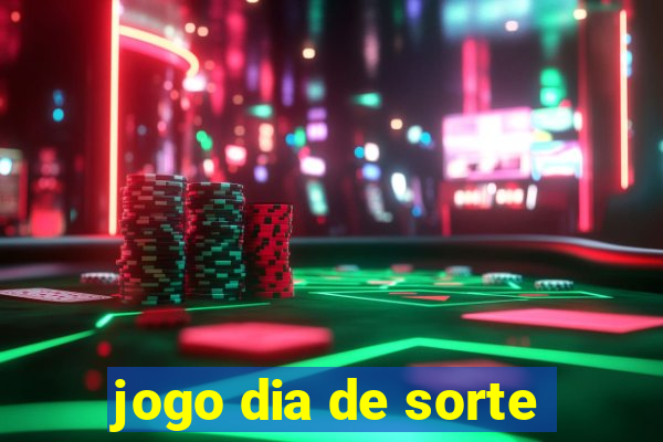 jogo dia de sorte