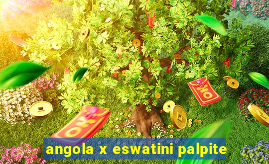 angola x eswatini palpite