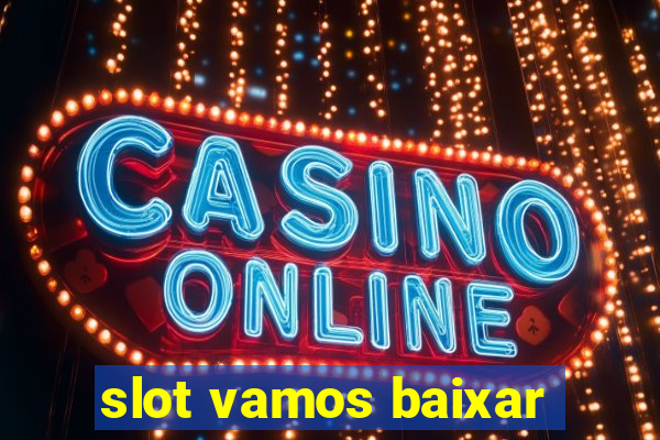 slot vamos baixar