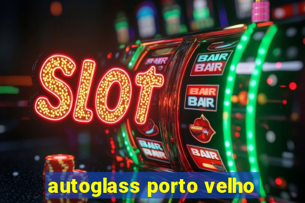 autoglass porto velho