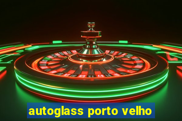 autoglass porto velho