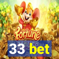 33 bet