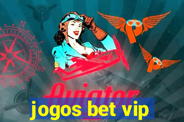 jogos bet vip