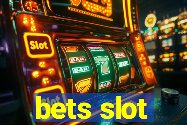 bets slot