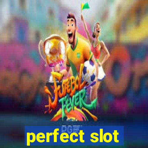 perfect slot