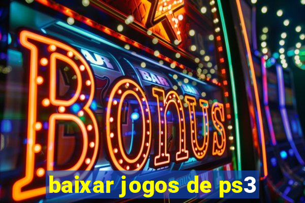 baixar jogos de ps3