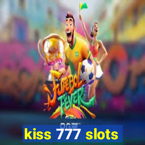 kiss 777 slots