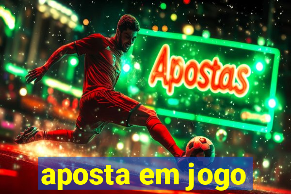 aposta em jogo