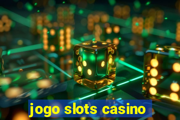 jogo slots casino