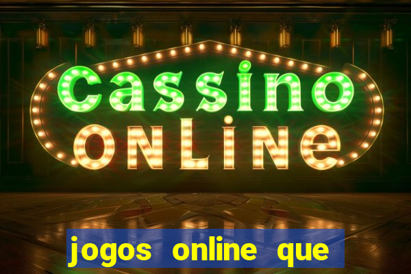 jogos online que pagam bem