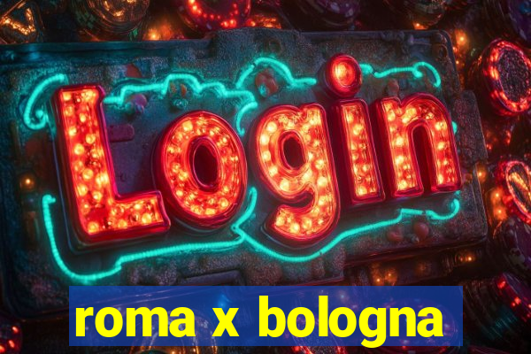 roma x bologna