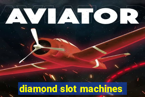 diamond slot machines