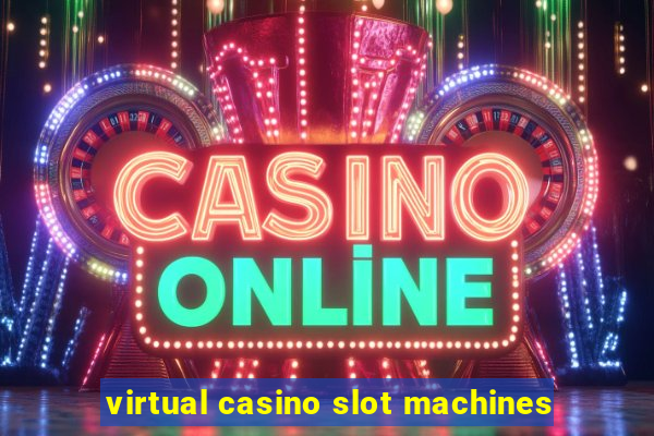 virtual casino slot machines