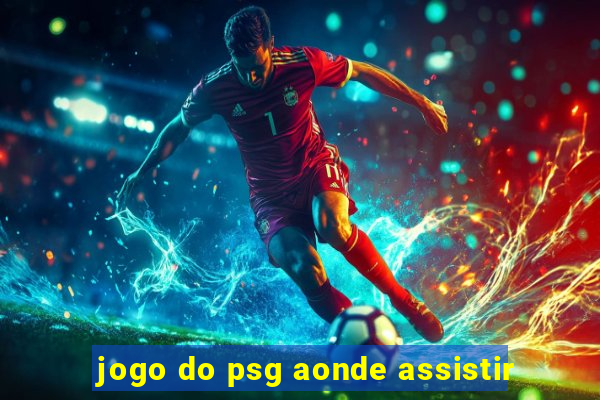 jogo do psg aonde assistir