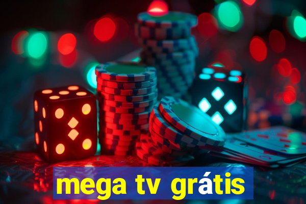 mega tv grátis