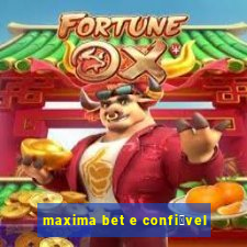 maxima bet e confi谩vel