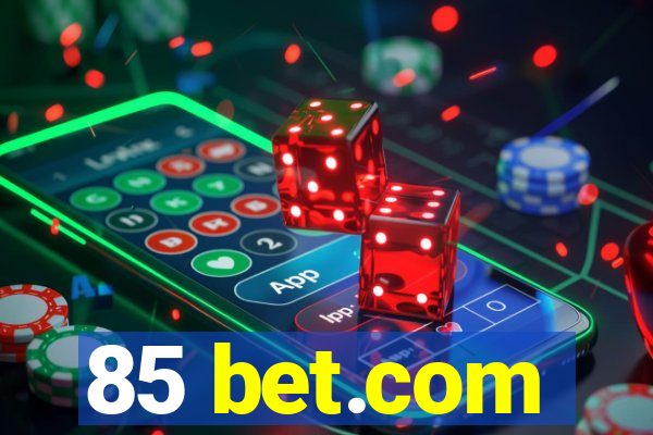 85 bet.com