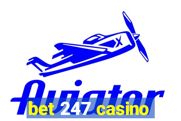 bet 247 casino