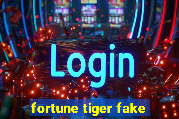 fortune tiger fake