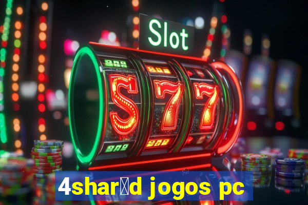 4shar茅d jogos pc