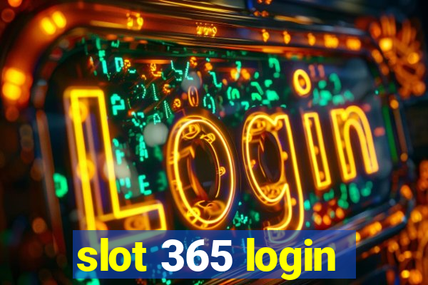 slot 365 login