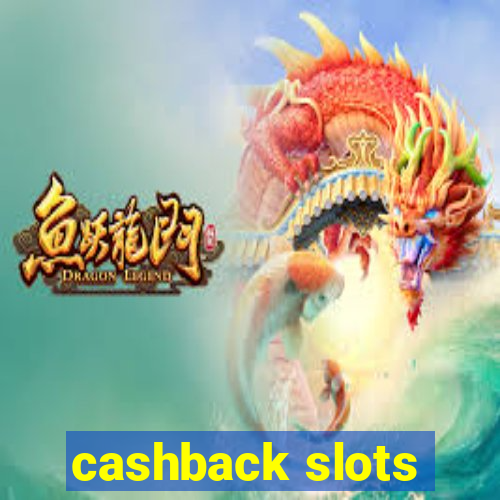 cashback slots