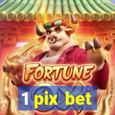 1 pix bet