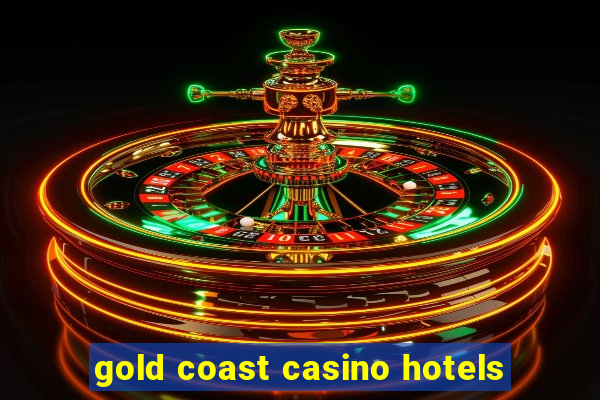 gold coast casino hotels