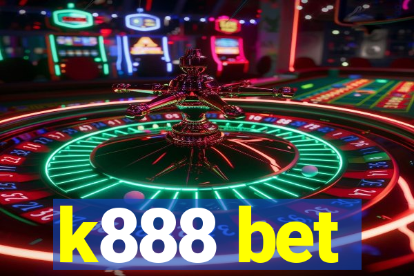 k888 bet